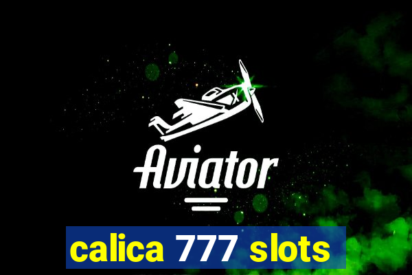 calica 777 slots